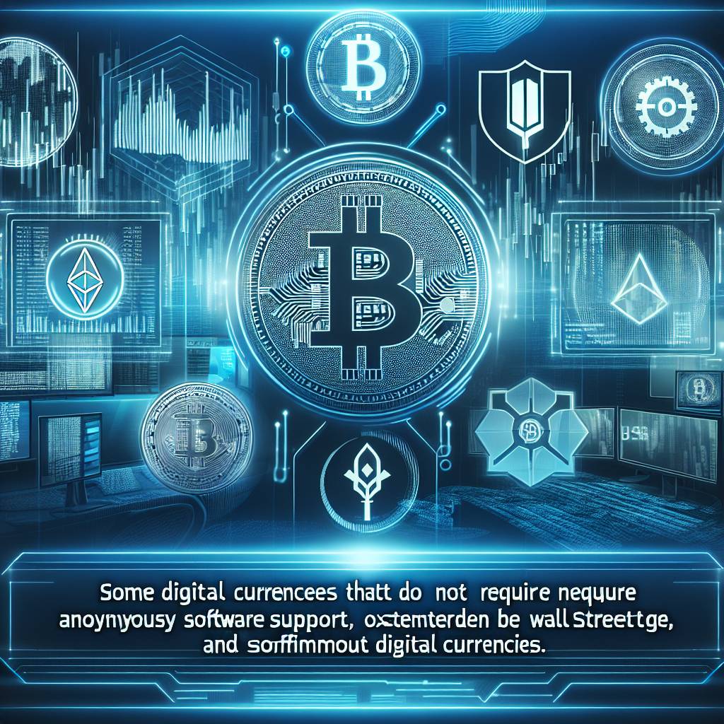 What are some digital currencies that do not require USB software support?