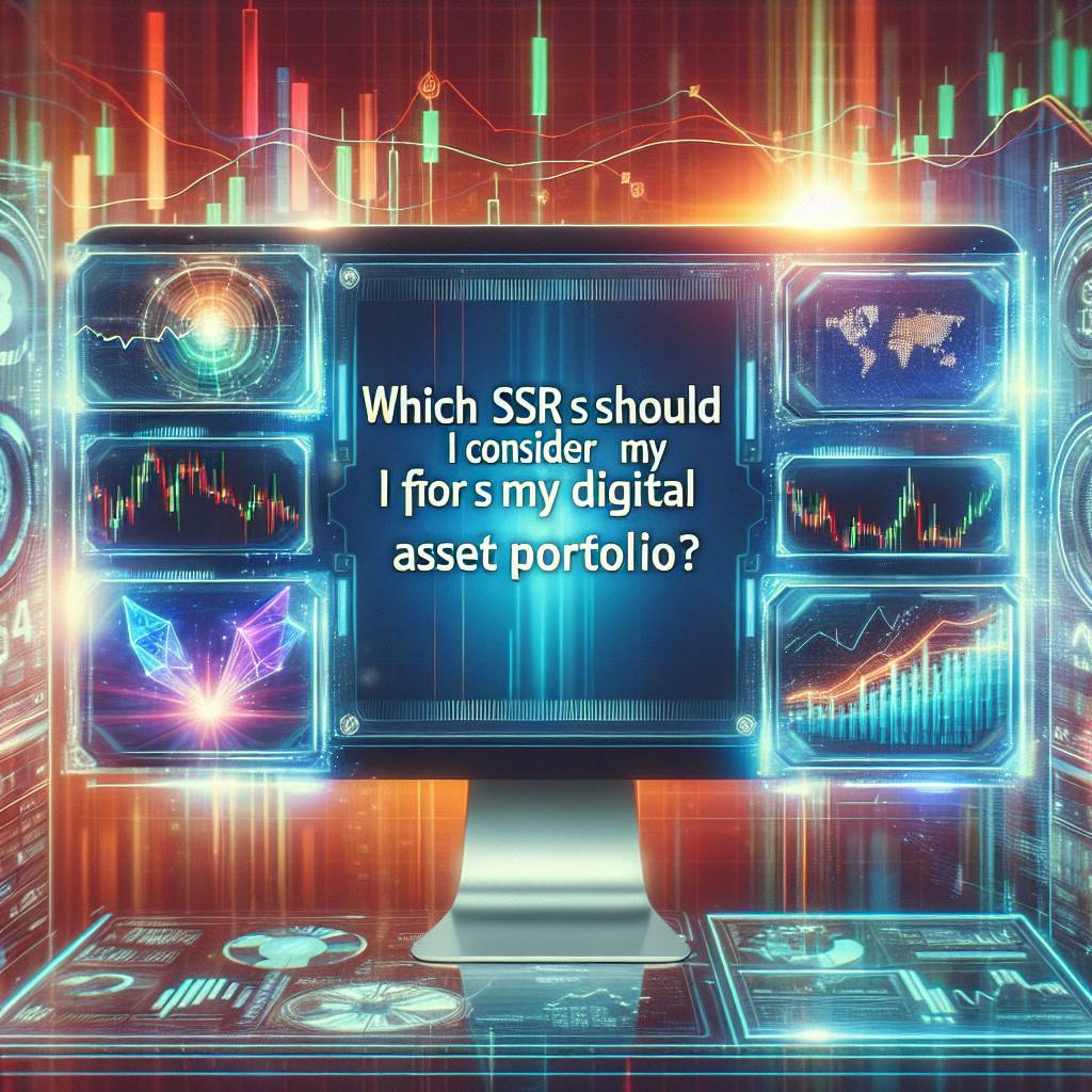 Which SSR stocks should I consider for my digital asset portfolio?