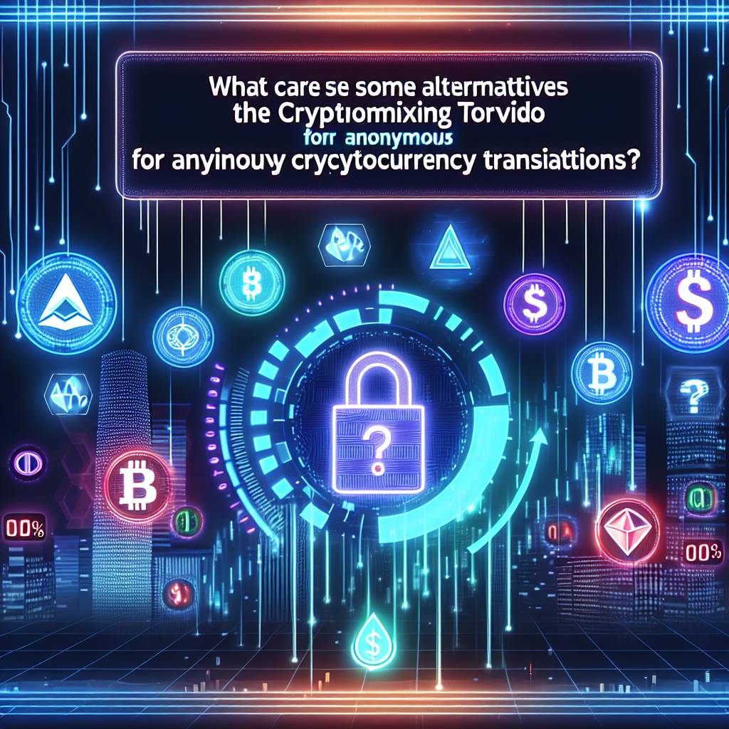 What are some alternatives to the cryptomixing service tornado for anonymous cryptocurrency transactions?