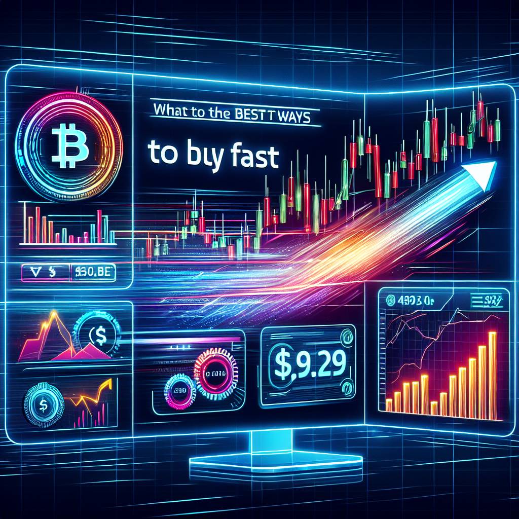 What are the best ways to buy fast cryptocurrencies?