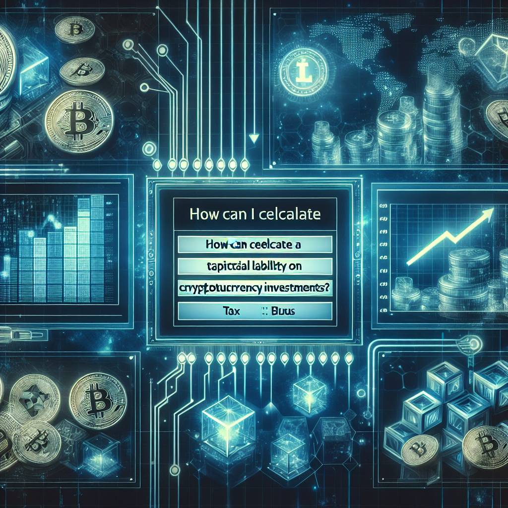 How can I calculate my tax liability on cryptocurrency investments?