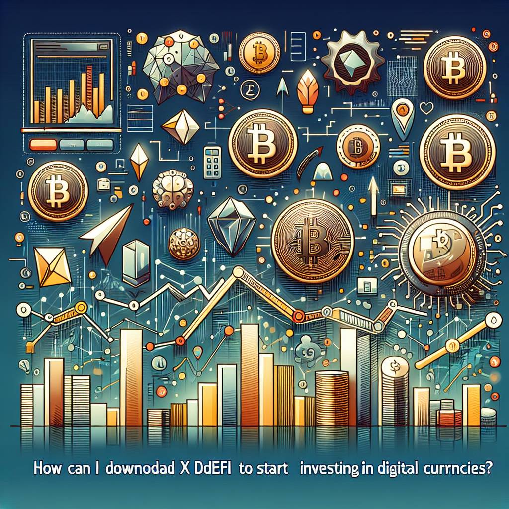 How can I download xdefi to start investing in digital currencies?