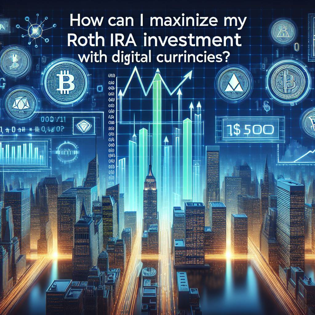 How can I maximize my Roth IRA contributions in 2022 to benefit my digital currency holdings?