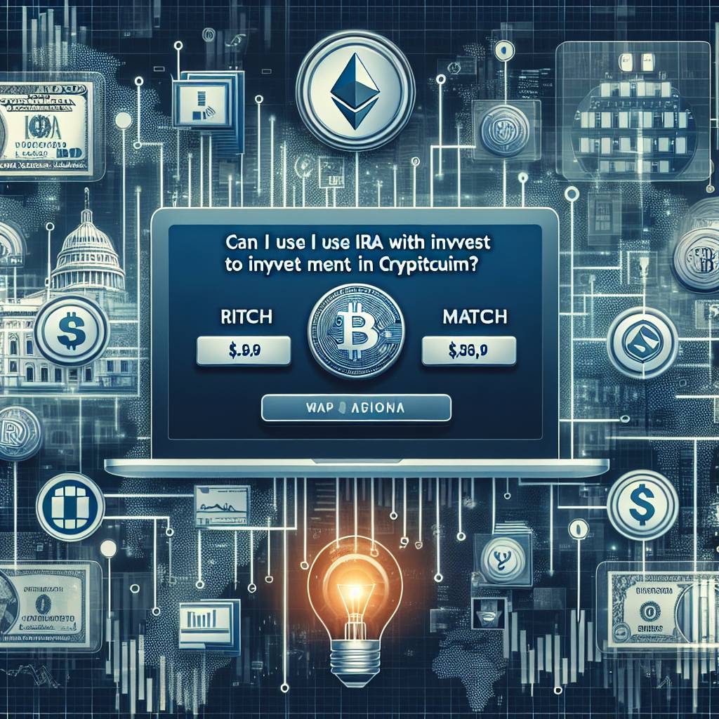 Can I use IRA with match to invest in popular cryptocurrencies like Bitcoin and Ethereum?