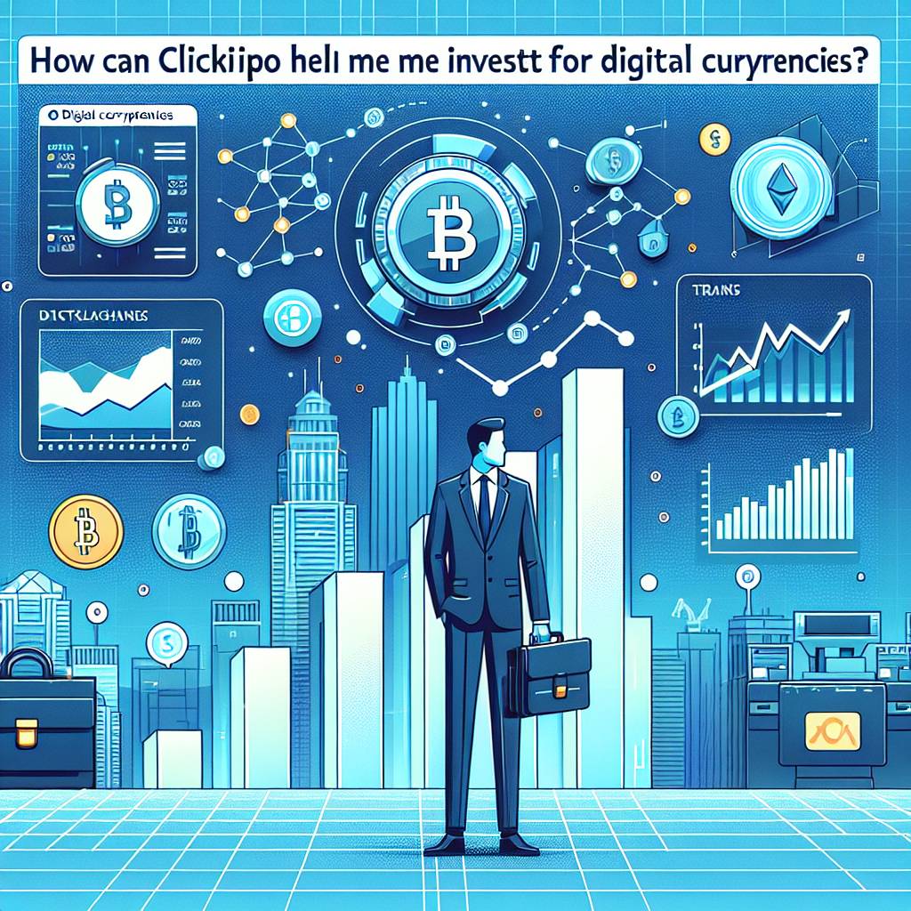 How can ClickIPO help me invest in digital currencies?