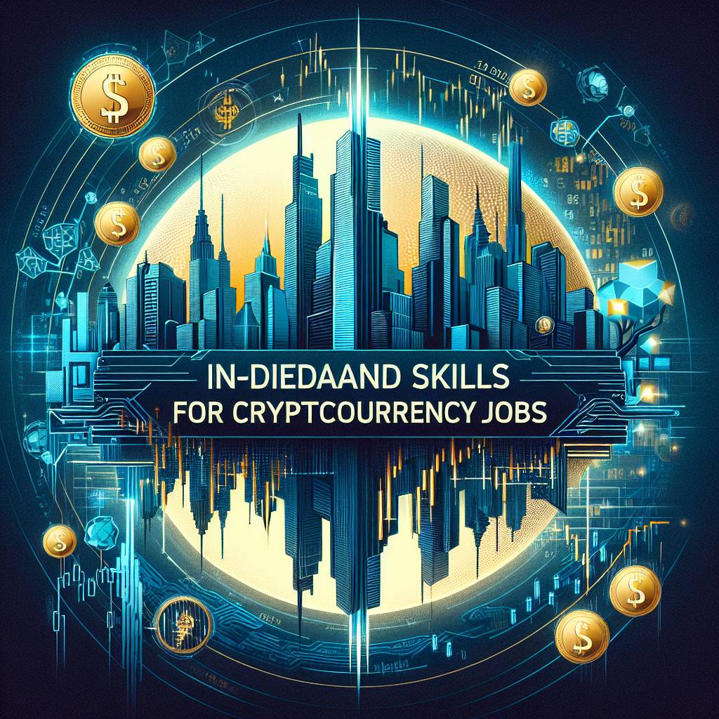 What skills are in demand for cryptocurrency-related jobs?
