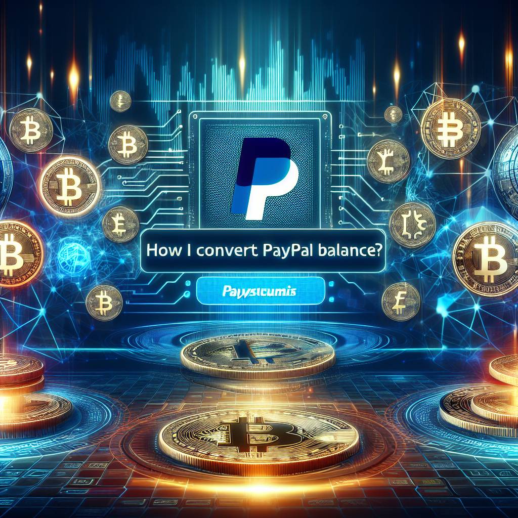 How can I convert my PayPal balance or my cash into cryptocurrencies?