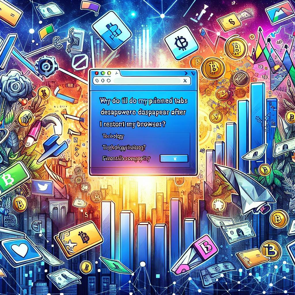 Why do my pinned tabs disappear after I restart my browser?