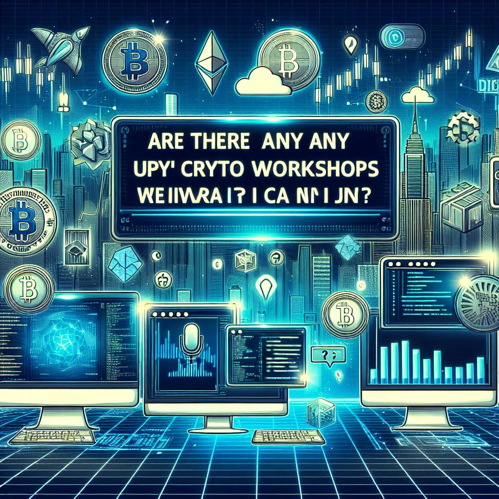 Are there any upcoming crypto workshops or webinars that I can join?