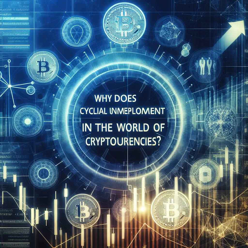 Why does cyclical unemployment occur in the world of cryptocurrencies?