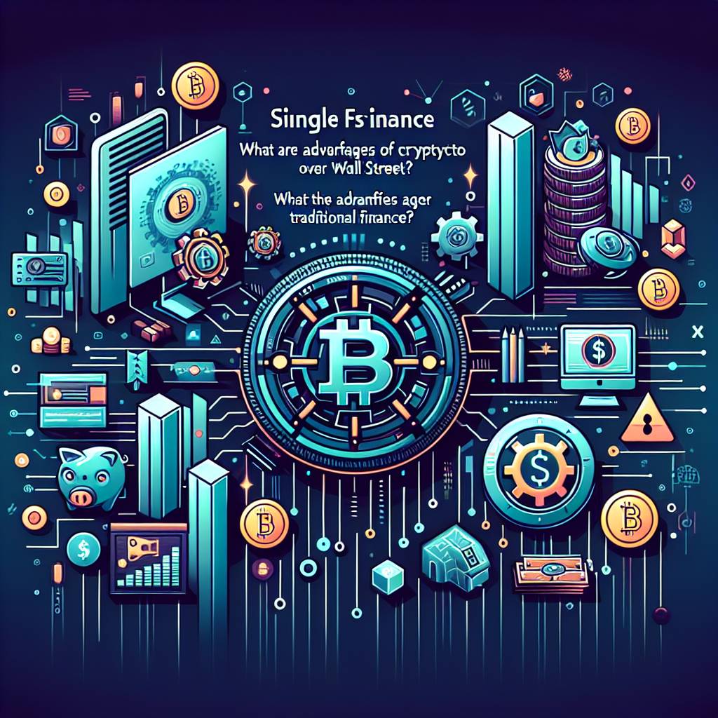 What are the advantages of single finance crypto over traditional finance?