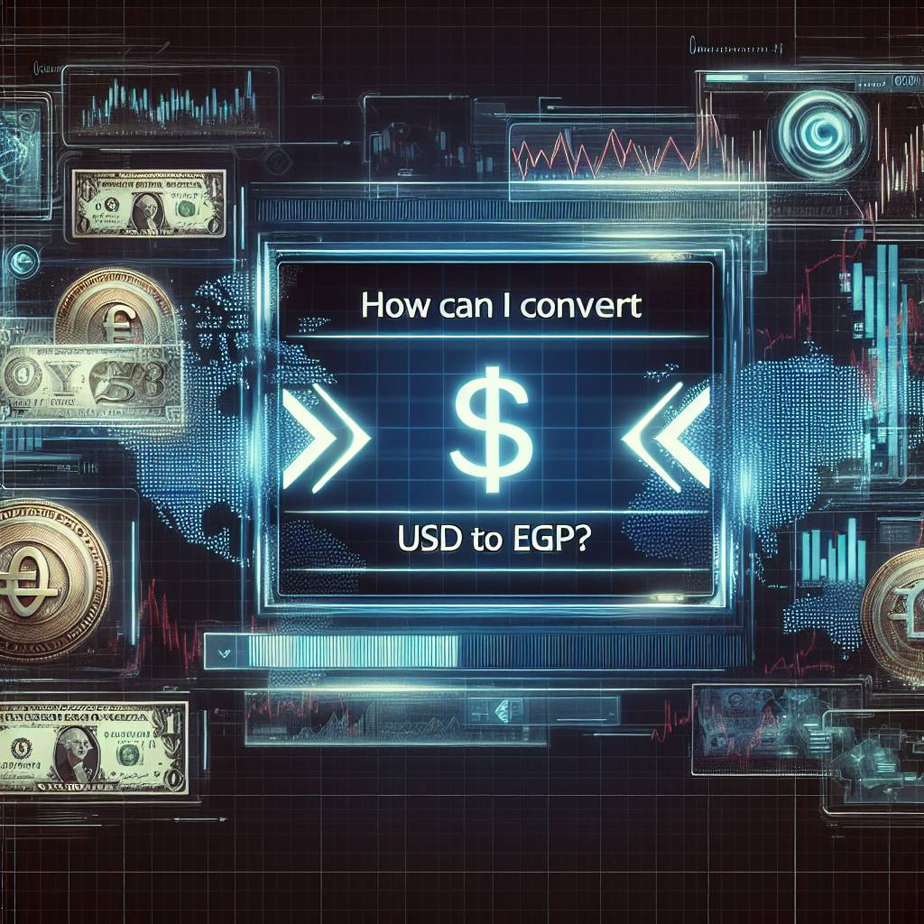 How can I convert EGP to USD using digital currencies?