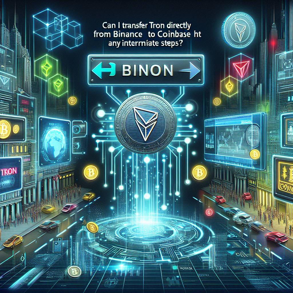 Can I transfer TRON directly from Binance to Coinbase without any intermediate steps?