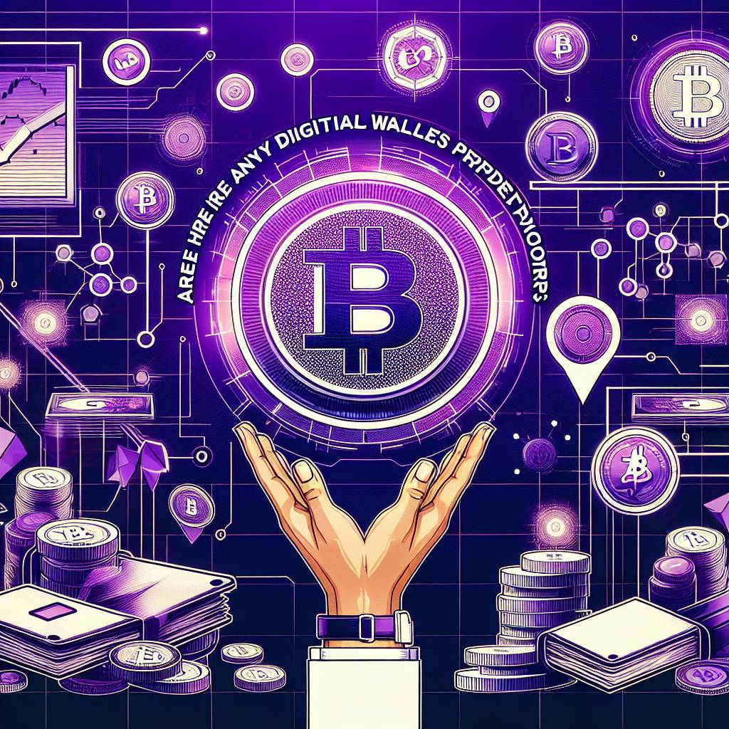 Are there any digital wallet providers that support purple cryptocurrencies?