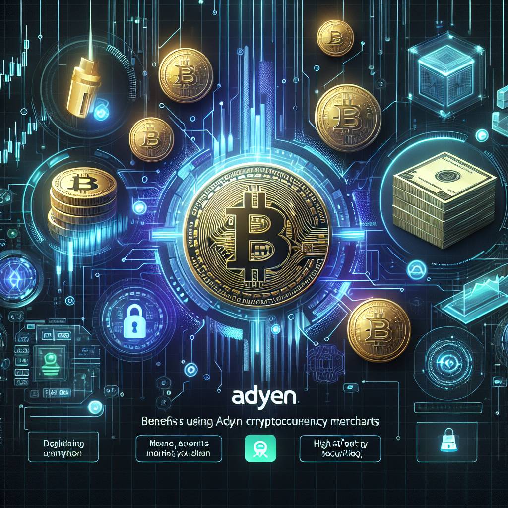 What are the benefits of using Adyen for cryptocurrency merchants?