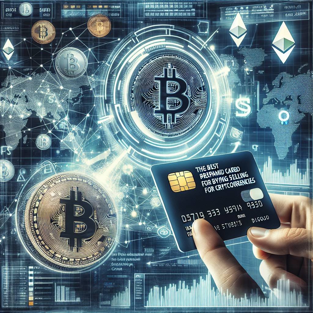 What are the best digital prepaid cards for buying and selling cryptocurrencies?