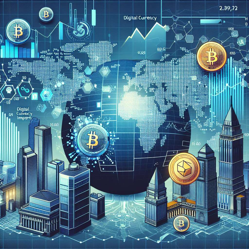 How does the import of digital currencies affect the global economy?