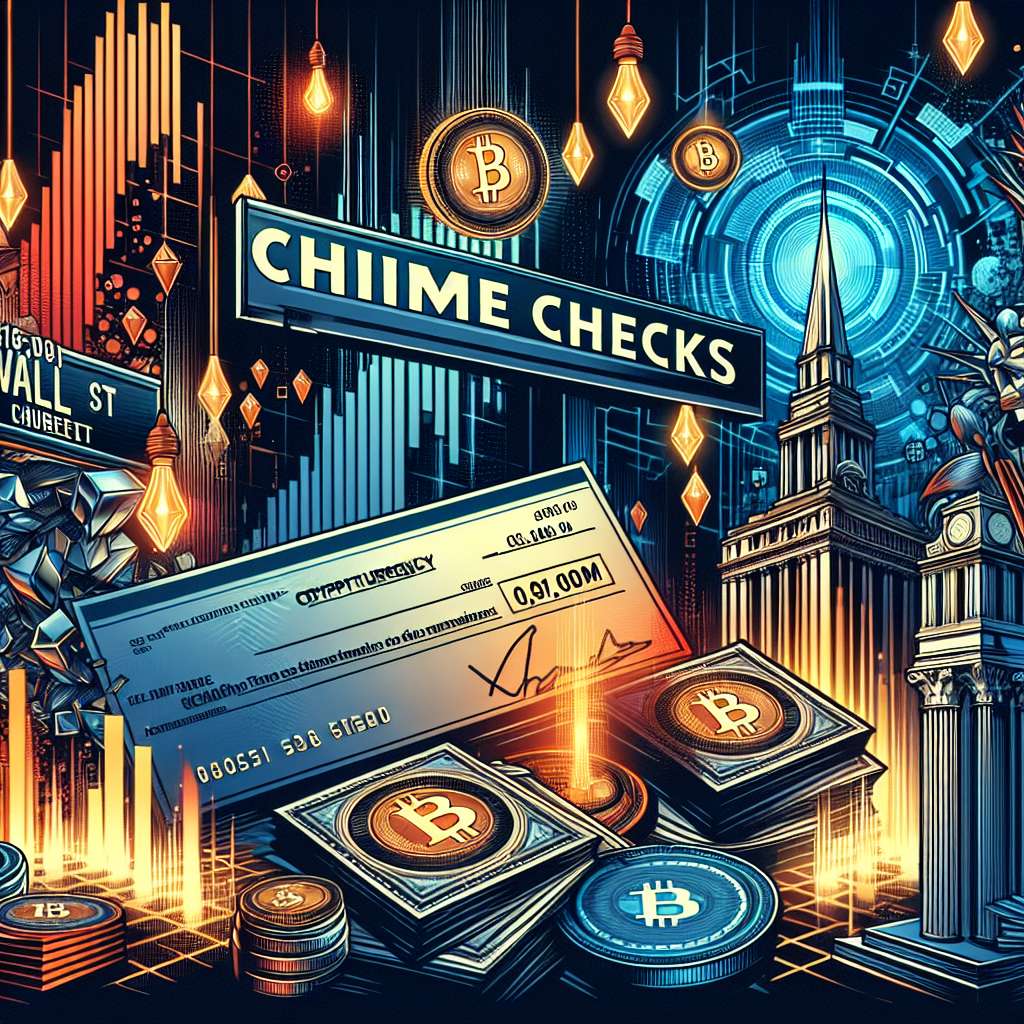 Are chime checks accepted as a form of payment on cryptocurrency exchanges?