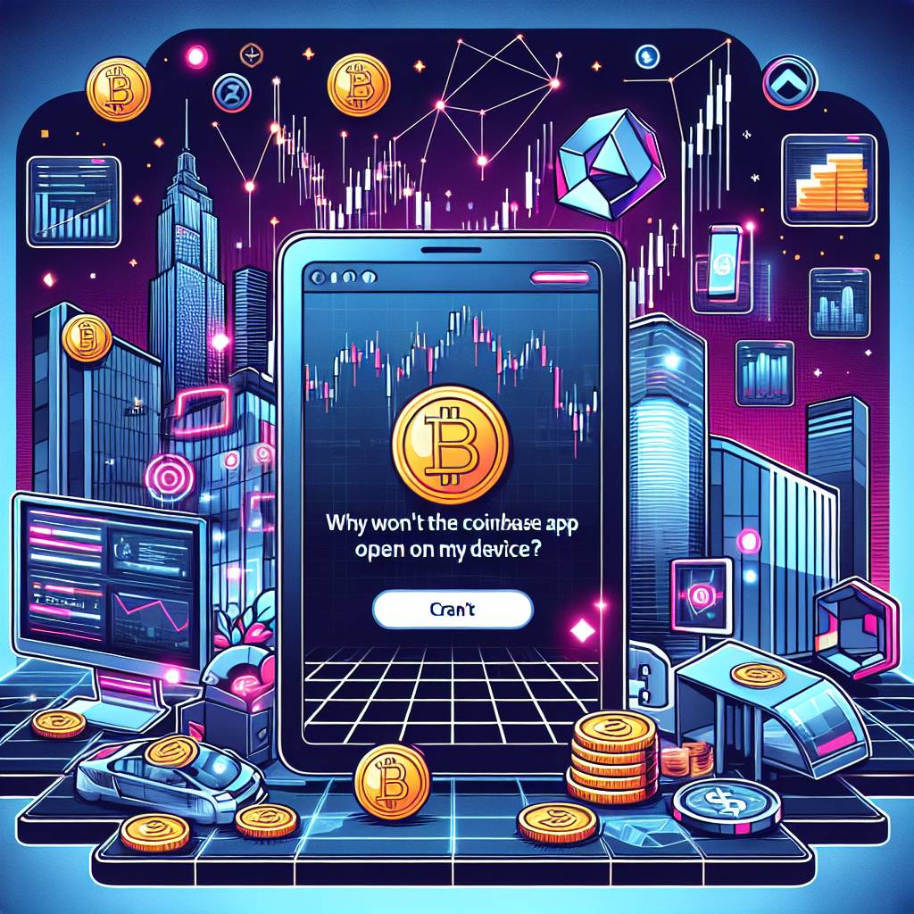 Why won't the Coinbase app open on my device?