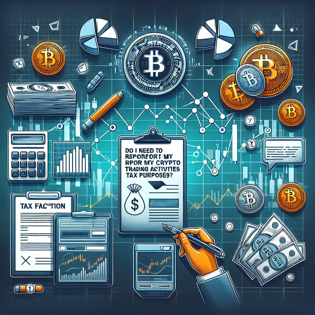 Do I need to report my crypto trading activities for tax purposes?