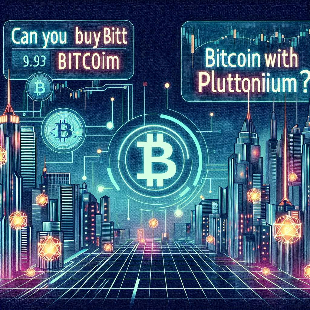 Can you buy Bitcoin with plutonium?