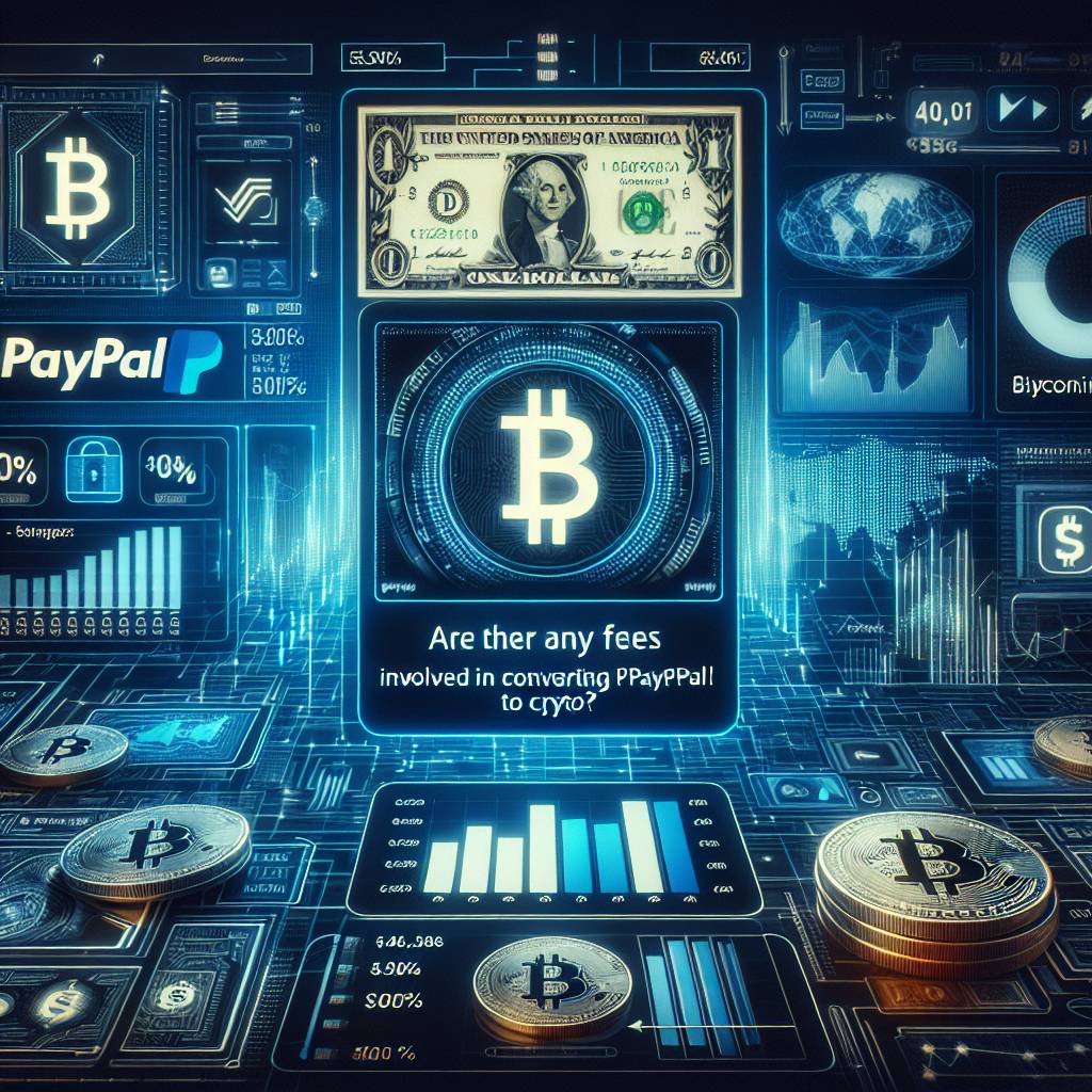 Are there any fees involved in converting PayPal to crypto?