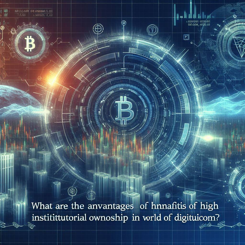 What are the advantages of digital currencies with high institutional ownership compared to those with low institutional ownership?