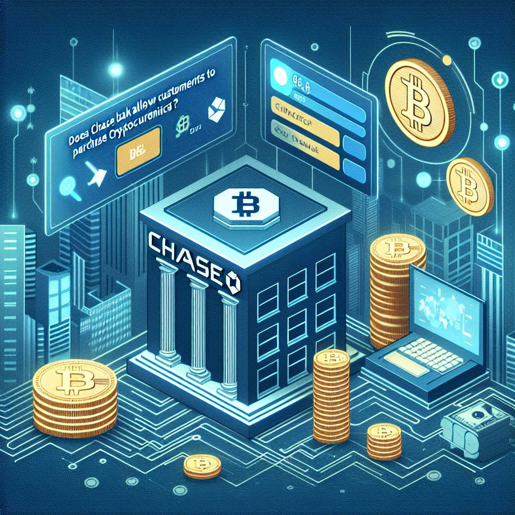 Does Chase Bank allow customers to purchase cryptocurrencies?