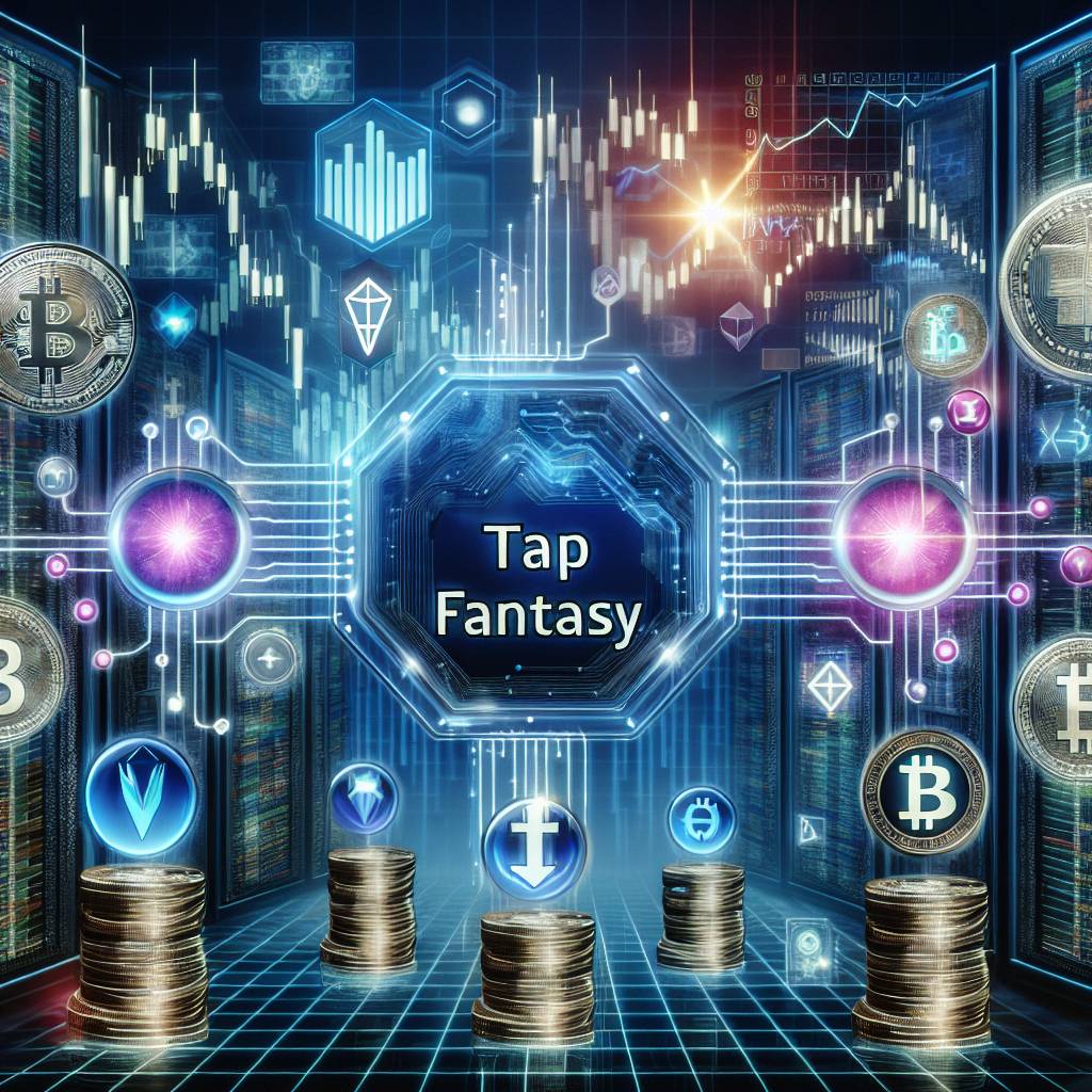 Qu'est-ce que le concept de 'tap fantasy' dans le domaine des cryptomonnaies ?