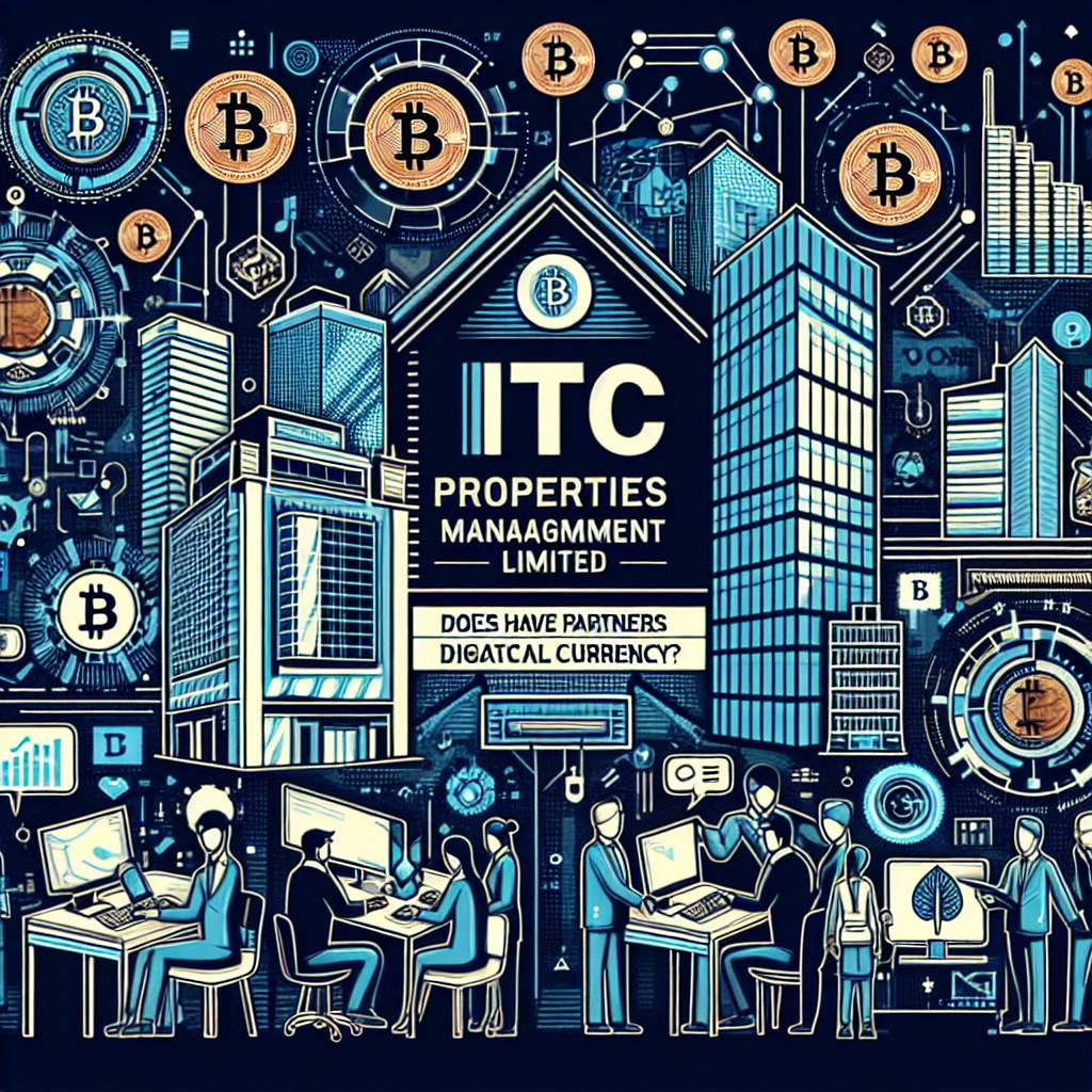 ITC Properties Management Limited是否有數字貨幣相關的合作伙伴？